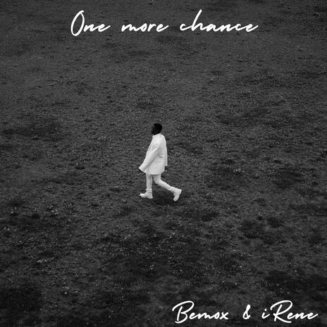 one more chance ft. iRene | Boomplay Music