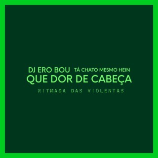 QUE DOR DE CABEÇA - RITMADA DAS VIOLENTAS