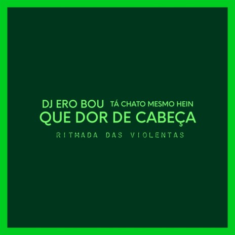 QUE DOR DE CABEÇA - RITMADA DAS VIOLENTAS | Boomplay Music