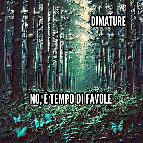 NO, È TEMPO DI FAVOLE | Boomplay Music