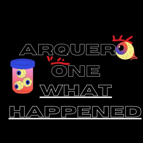What happened (ARQUERO ONE) | Boomplay Music