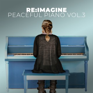 Peaceful Piano for Relaxing, Vol. 3