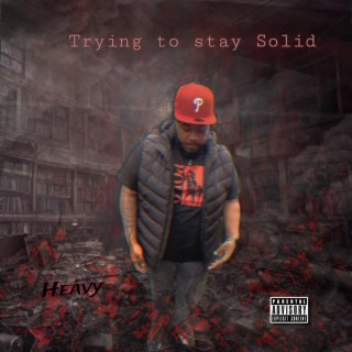 Trying to Stay Solid | Boomplay Music