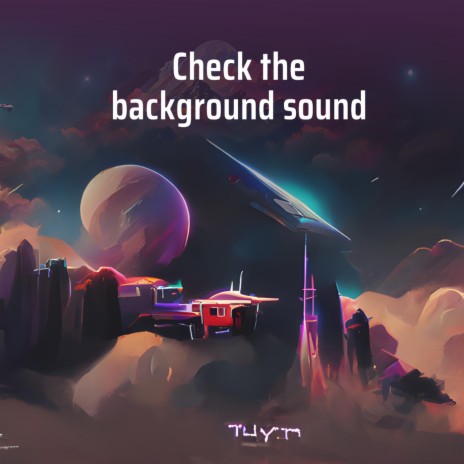 Check the Background Sound (Acoustic) | Boomplay Music