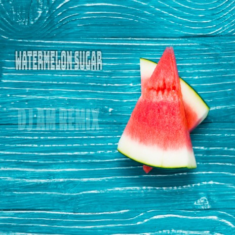 Watermelon Sugar | Boomplay Music