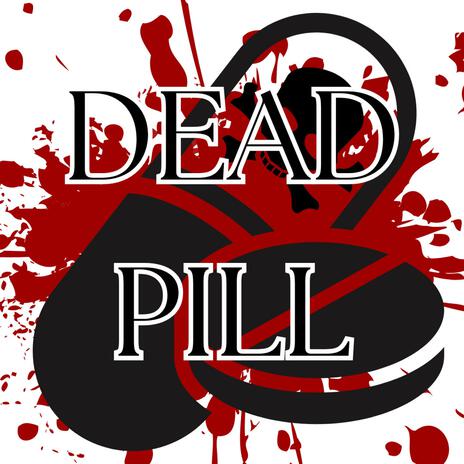 Dead Pill | Boomplay Music