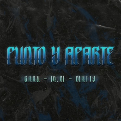 Punto y aparte ft. Matt9 & M.M | Boomplay Music