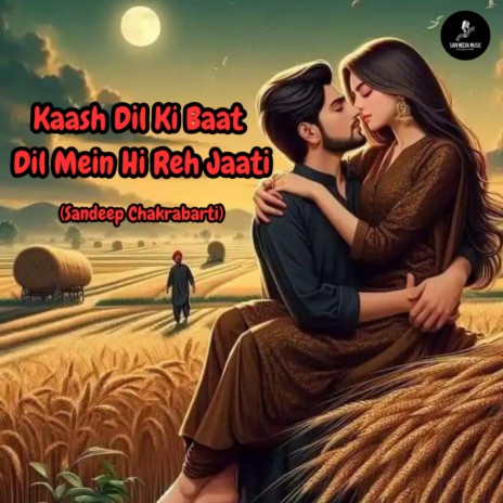 Kaash Dil Ki Baat Dil Mein Hi Reh Jaati | Boomplay Music