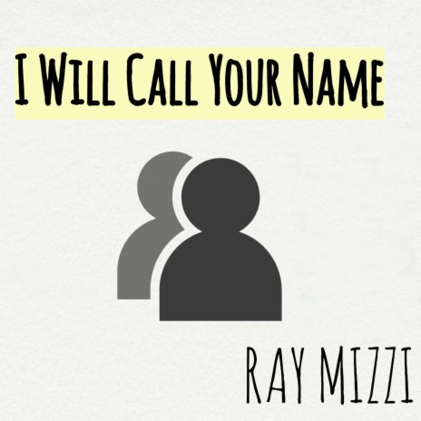 I Will Call Your Name | Boomplay Music