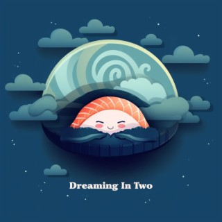 Dreaming In Two