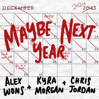 Maybe Next Year ft. Kyra Morgan & Chris Jordan lyrics | Boomplay Music