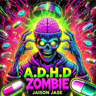 A.D.H.D. ZOMBIE lyrics | Boomplay Music