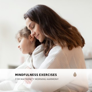 Mindfulness Exercises for Maternity Morning Harmony