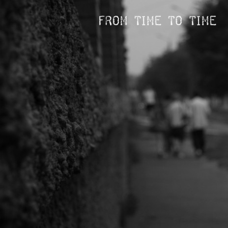 From Time to Time | Boomplay Music