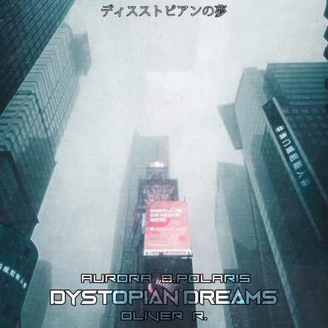 Dystopian Dreams ft. Oliver R. | Boomplay Music