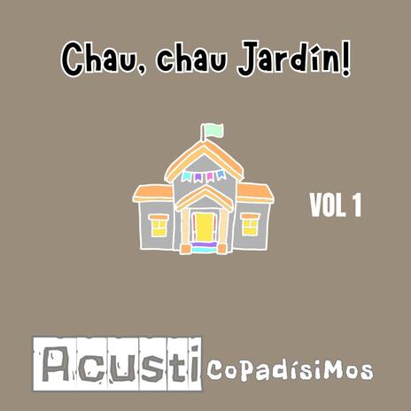 Chau, chau Jardín (Acústico)