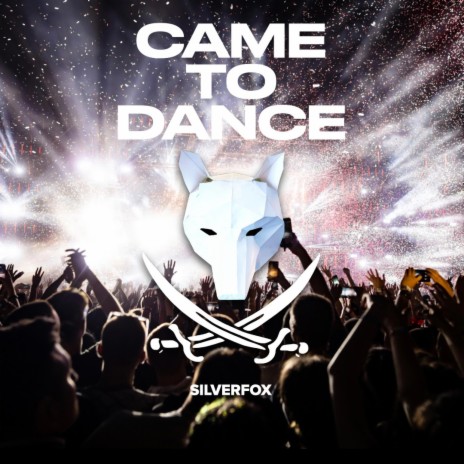 Came To Dance | Boomplay Music