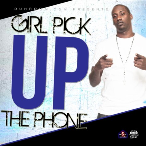 Girl Pick Up the Phone | Boomplay Music