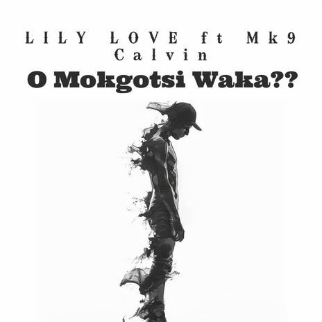 O Mokgotsi Waka?? (feat. Mk9 Calvin) | Boomplay Music