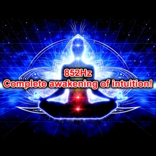 Healing / Meditation / Solfegio /852Hz is a frequency that awakens intuition. It activates the pineal gland in the back of the brain and enhances insight and intuition.