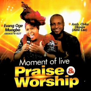 MOMENT OF LIVE PRAISE AND WORSHIP