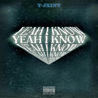 YEAH I KNOW lyrics | Boomplay Music