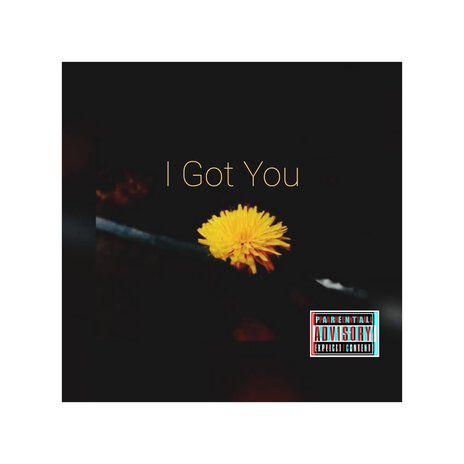 I Got You | Boomplay Music