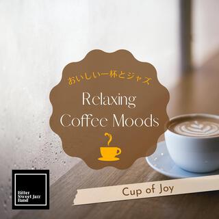 Relaxing Coffee Moods: おいしい一杯とジャズ - Cup of Joy