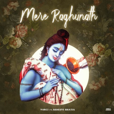 Mere Raghunath ft. Sidhant Bhatia | Boomplay Music