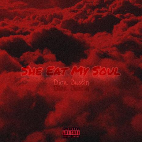 $he Eat My Soul | Boomplay Music