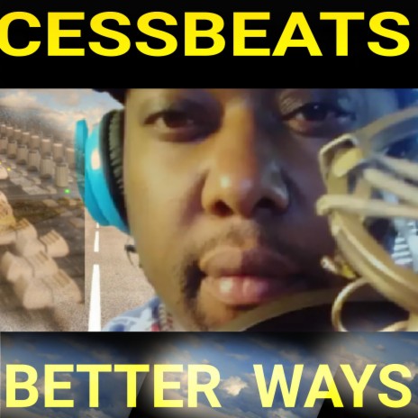 BETTER WAYS | Boomplay Music