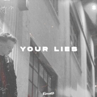 Your Lies lyrics | Boomplay Music