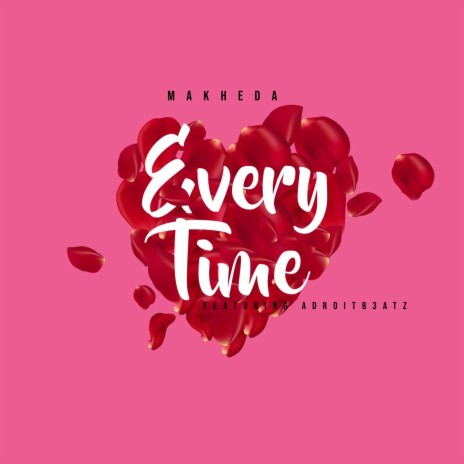 Every time ft. AdroitB3atz | Boomplay Music