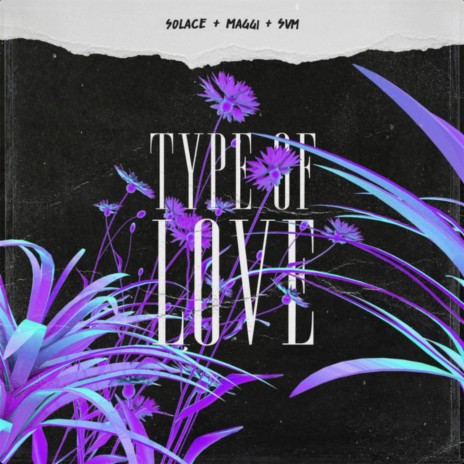 Type of Love ft. Solace & SVM