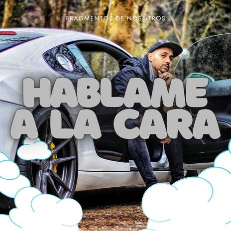 Háblame a la cara | Boomplay Music