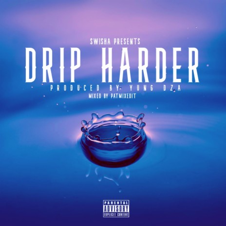Drip Harder | Boomplay Music