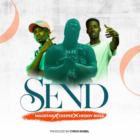 SEND ft. HEDDY BOSS & MAGSTAR | Boomplay Music