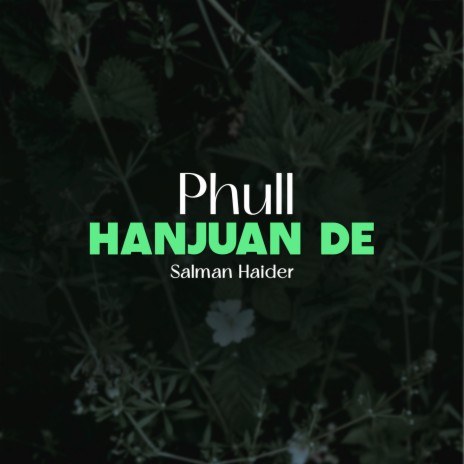 Phull Hanjuan De | Boomplay Music