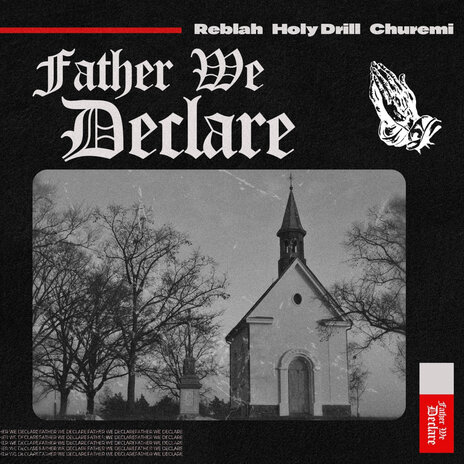 Father We Declare ft. Holy Drill & Churemi | Boomplay Music