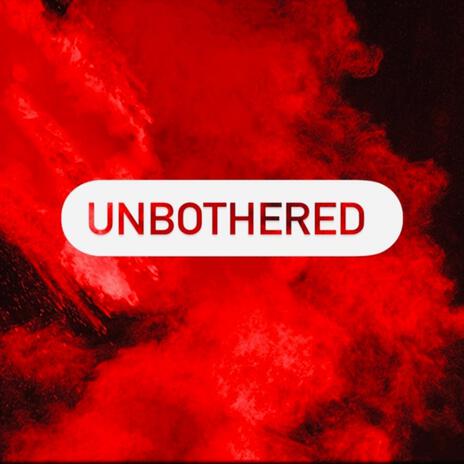 Unbothered | Boomplay Music