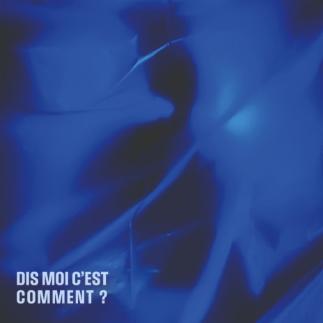 Dis-moi c'est comment? | Boomplay Music