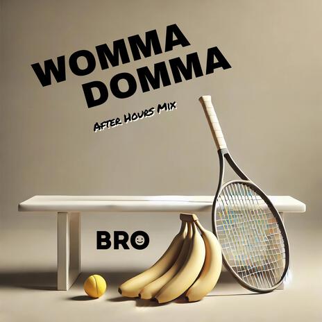 Womma Domma (After Hours Mix) | Boomplay Music