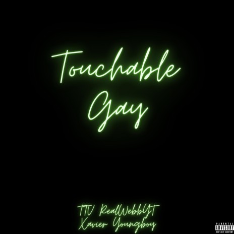 Touchable Gay ft. Xavier Youngboy | Boomplay Music