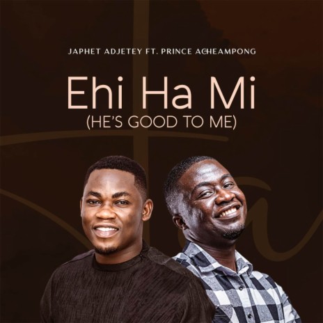 Ehi Ha Mi ft. Prince Acheampong | Boomplay Music