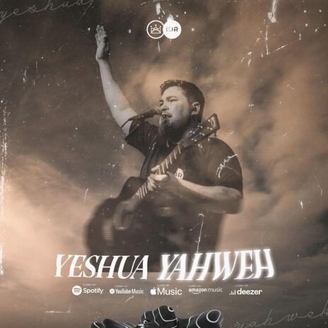 Yeshua Yahweh | Boomplay Music