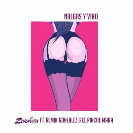 Nalgas y Vino ft. Remik Gonzalez & El Pinche Mara | Boomplay Music