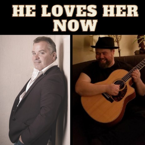 He Loves Her Now ft. Ryan Hancock | Boomplay Music