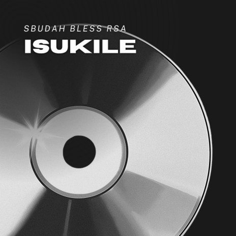 Isukile ft. Sbudah Bless Rsa | Boomplay Music