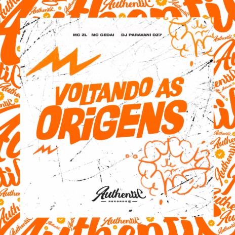 Voltando as Origens !!! ft. Mc ZL & mc gedai | Boomplay Music