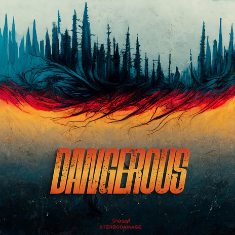 Dangerous ft. Stereodamage | Boomplay Music